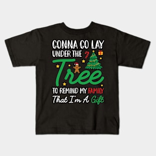 Gonna Go Lay Under The Tree, Funny Christmas Quotes Gift Kids T-Shirt